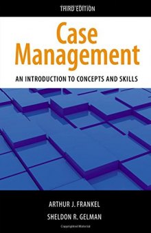 Case Management, Third Edition: An Introduction to Concepts and Skills