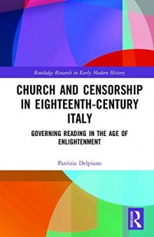 Church and Censorship in Eighteenth-Century Italy: Governing Reading in the Age of Enlightenment