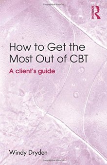 How to Get the Most Out of CBT: A client’s guide