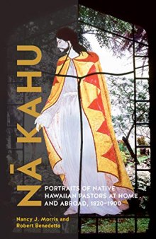 Nā Kahu: Portraits of Native Hawaiian Pastors at Home and Abroad, 1820–1900