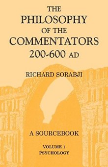 The Philosophy of the Commentators, 200-600 AD: A Sourcebook. Vol. 1: Psychology
