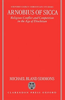 Arnobius of Sicca: Religious Conflict and Competition in the Age of Diocletian