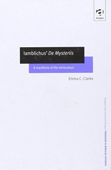 Iamblichus’ de Mysteriis: A Manifesto of the Miraculous