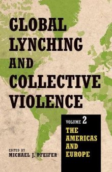 Global Lynching and Collective Violence: Volume 1: Asia, Africa, and the Middle East
