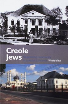 Creole Jews: Negotiating Community in Colonial Suriname