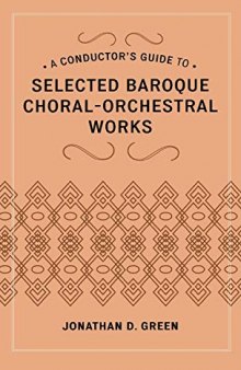 A Conductor’s Guide to Selected Baroque Choral-Orchestral Works