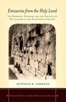 Emissaries from the Holy Land: The Sephardic Diaspora and the Practice of Pan-Judaism in the Eighteenth Century