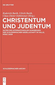 Christentum und Judentum. Akten des Internationalen Kongresses der Schleiermacher-Gesellschaft in Halle, März 2009