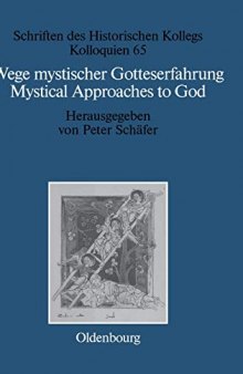 Wege mystischer Gotteserfahrung. Mystical Approaches to God. Judentum, Christentum und Islam. Judaism, Christianity, and Islam