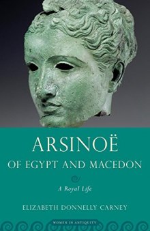 Arsinoë of Egypt and Macedon: A Royal Life
