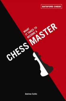 What it Takes to Become a Chess Master: Chess Strategies That Get Results