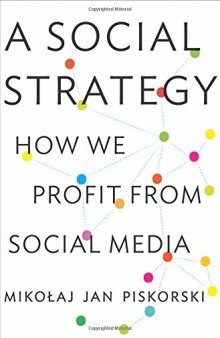 A Social Strategy: How We Profit from Social Media