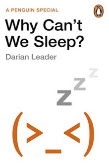 Why Can’t We Sleep? Understanding Our Sleeping And Sleepless Minds