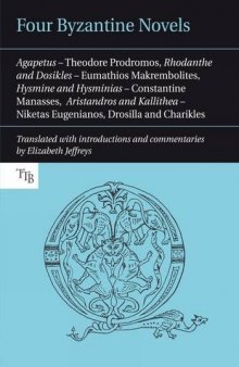 Four Byzantine Novels: Theodore Prodromos, 