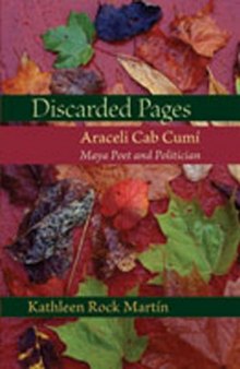 Discarded Pages: Araceli Cab Cumí, Maya Poet and Politician