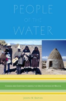 People of the Water: Change and Continuity Among the Uru-Chipayans of Bolivia