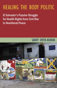 Healing the Body Politic: El Salvador’s Popular Struggle for Health Rights from Civil War to Neoliberal Peace