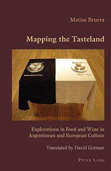 Mapping the Tasteland: Explorations in Food and Wine in Argentinean and European Culture