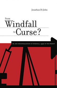 From Windfall to Curse?: Oil and Industrialization in Venezuela, 1920 to the Present