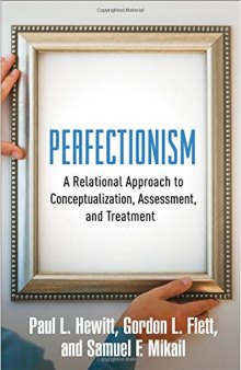 Perfectionism: A Relational Approach to Conceptualization, Assessment, and Treatment