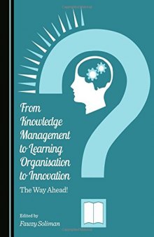 From Knowledge Management to Learning Organisation to Innovation: The Way Ahead!
