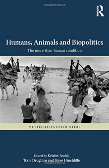 Humans, Animals and Biopolitics: The more-than-human condition