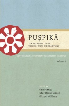 Puṣpikā: Tracing Ancient India Through Texts and Traditions: Contributions to Current Research in Indology Volume 1