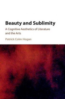 Beauty and Sublimity: A Cognitive Aesthetics of Literature and the Arts