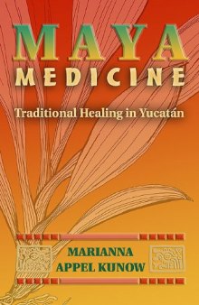Maya Medicine: Traditional Healing in Yucatán