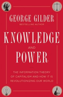 Knowledge and Power: The Information Theory of Capitalism and How It is Revolutionizing Our World