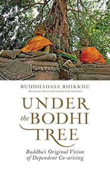 Under the Bodhi Tree: Buddha’s Original Vision of Dependent Co-arising