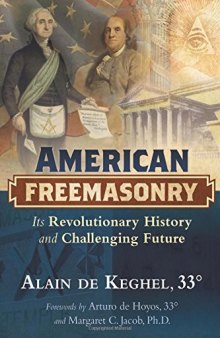 American Freemasonry: Its Revolutionary History and Challenging Future