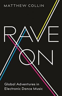 Rave On: Global Adventures in Electronic Dance Music
