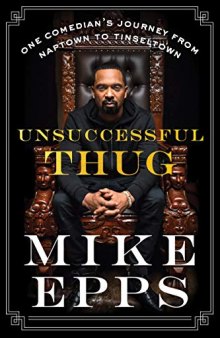 Unsuccessful Thug: One Comedian’s Journey from Naptown to Tinseltown