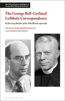 The George Bell–Gerhard Leibholz Correspondence: In the Long Shadow of the Third Reich, 1938–1958