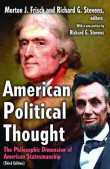 American Political Thought: The Philosophic Dimension Of American Statesmanship, 3rd Ed
