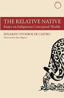 The Relative Native: Essays on Indigenous Conceptual Worlds
