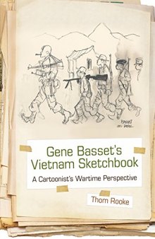 Gene Basset’s Vietnam Sketchbook: A Cartoonist’s Wartime Perspective