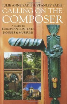 Calling on the Composer: A Guide to European Composer Houses and Museums