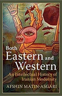 Both Eastern and Western: An Intellectual History of Iranian Modernity