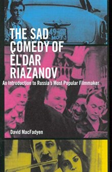 The Sad Comedy of Èl’dar Riazanov: An Introduction to Russia’s Most Popular Filmmaker