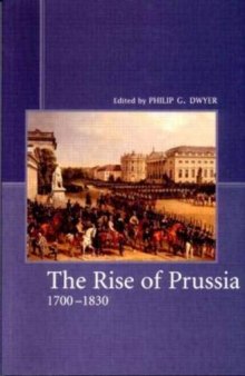 The Rise of Prussia, 1700-1830