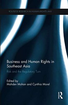 Business and Human Rights in Southeast Asia: Risk and the Regulatory Turn
