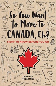 So You Want to Move to Canada, Eh? Stuff to Know Before You Go