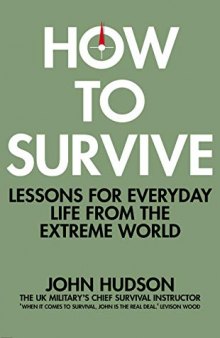 How to Survive: Lessons for Everyday Life from the Extreme World