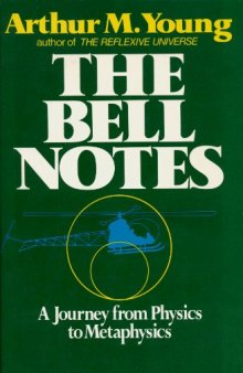 The Bell Notes: A Journey from Physics to Metaphysics