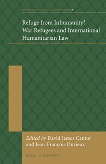 Refuge from Inhumanity? War Refugees and International Humanitarian Law