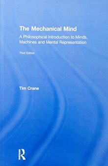 The Mechanical Mind: A Philosophical Introduction to Minds, Machines and Mental Representation