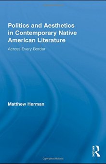 Politics and Aesthetics in Contemporary Native American Literature: Across Every Border