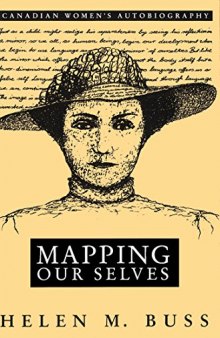 Mapping Our Selves: Canadian Women’s Autobiography in English